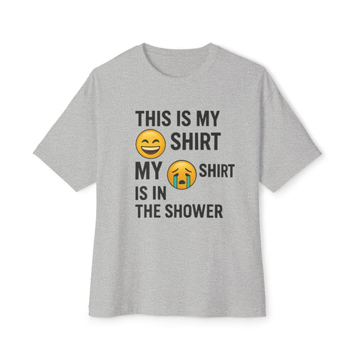 Fun Oversized Tee with Humor, Unisex Top, Gift for Friends, Casual Wear, Comfortable Shirt, Shower Joke Shirt